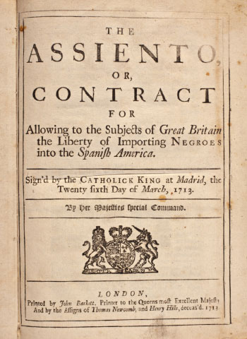 <i>The Assiento, or, Contract for allowing to the subjects of Great Britain the liberty of importing negroes into the Spanish America</i>