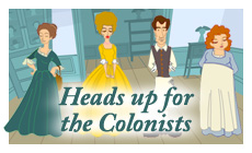 Heads Up for the Colonists