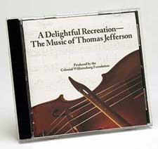 A Delightful Recreation: The Music of Thomas Jefferson