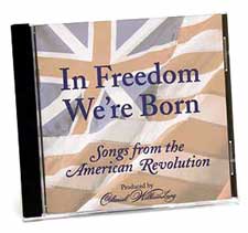 In Freedom We're Born:  Songs from the American Revolution